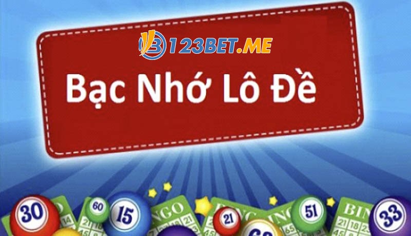bạc nhớ lô đề là gì